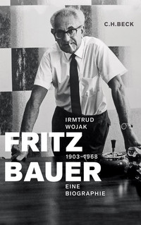 Fritz Bauer 1903–1968 Eine Biographie Titelbild