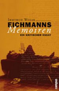 Über Eichmanns Memoiren Ein kritischer Essay Titelbild
